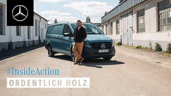 Video: #InsideAction Mercedes-Benz eVito – Episode 1: „Ordentlich Holz”