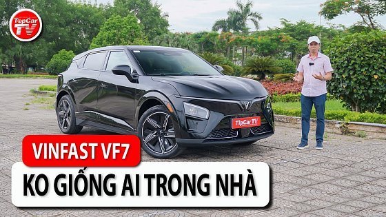 Video: Đánh giá Vinfast VF7 dưới trời nắng gắt - Em chẳng giống ai trong gia đình | TIPCAR TV