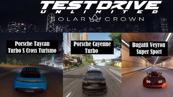 Video: Test Drive Unlimited Solar Crown: 3 Tracks w/ Porsche Taycan, Porsche Cayenne and Bugatti Veyron