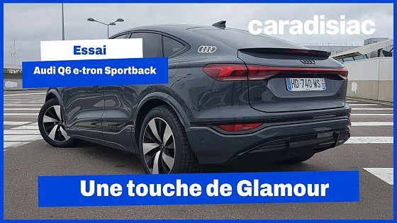 Video: L'Audi Q6 e-Tron maintenant en coupé