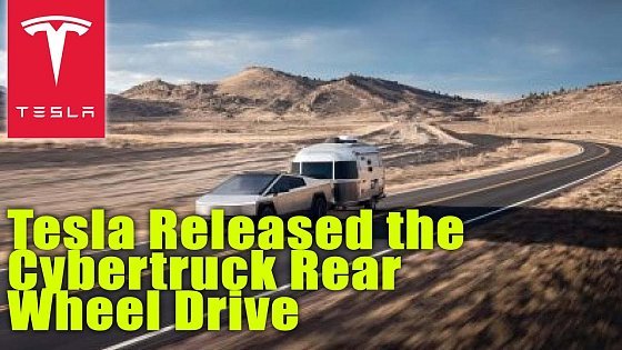 Video: Tesla Released the Cybertruck Rear Wheel Drive