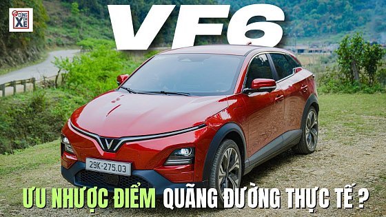 Video: Đánh giá Vinfast VF6 Plus: Ưu nhược điểm, quãng đường đi được thực tế ?