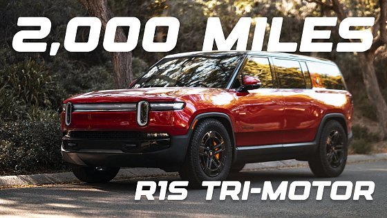 Video: Living with The Rivian R1S Tri motor After 2,000 miles