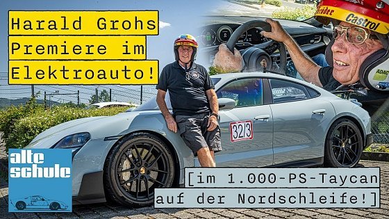 Video: Harald Grohs Premiere im Elektroauto: im Taycan Turbo GT mit über 1.000 PS über die Nordschleife!