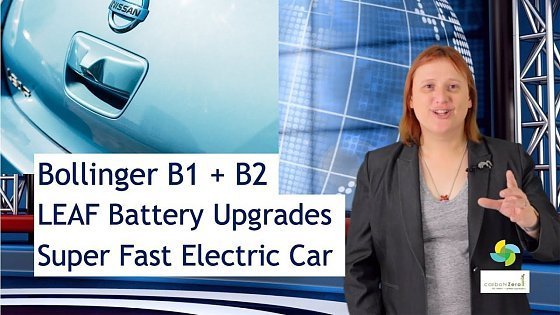 Video: EcoTEC 108 - Bollinger B1 and B2, LEAF Battery Upgrade, Super-Fast Corvette
