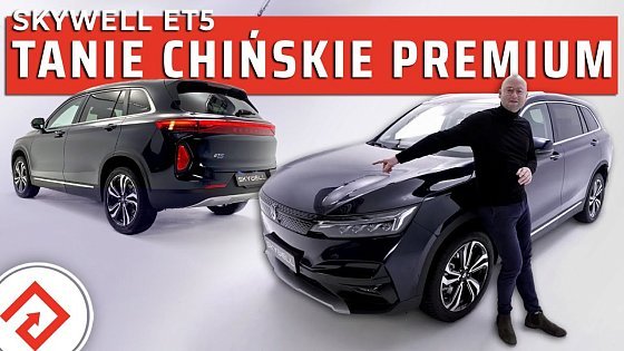 Video: Skywell ET5 - to mnie przekonuje!