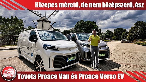 Video: Közepes méretű, de nem középszerű, ász – Toyota Proace Van és Proace Verso EV teszt