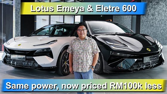 Video: 2026 Lotus Emeya & Eletre 600 in Malaysia - now RM100k less